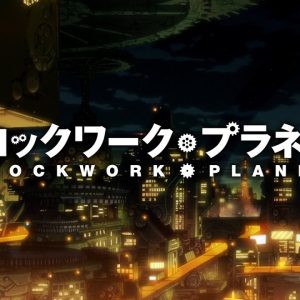 Clockwork Planet april 2017 TV anime trailer