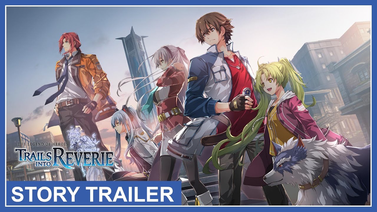 Spil nyhed: The Legend of Heroes: Trails into Reverie historie trailer