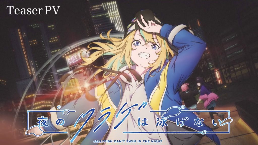 Jellyfish Can’t Swim in the Night er en ny original TV anime