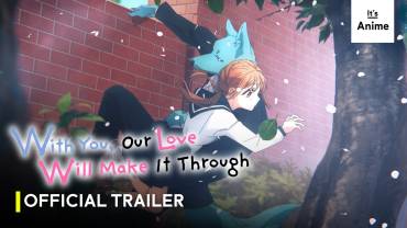 With You, Our Love Will Make It Through trailer